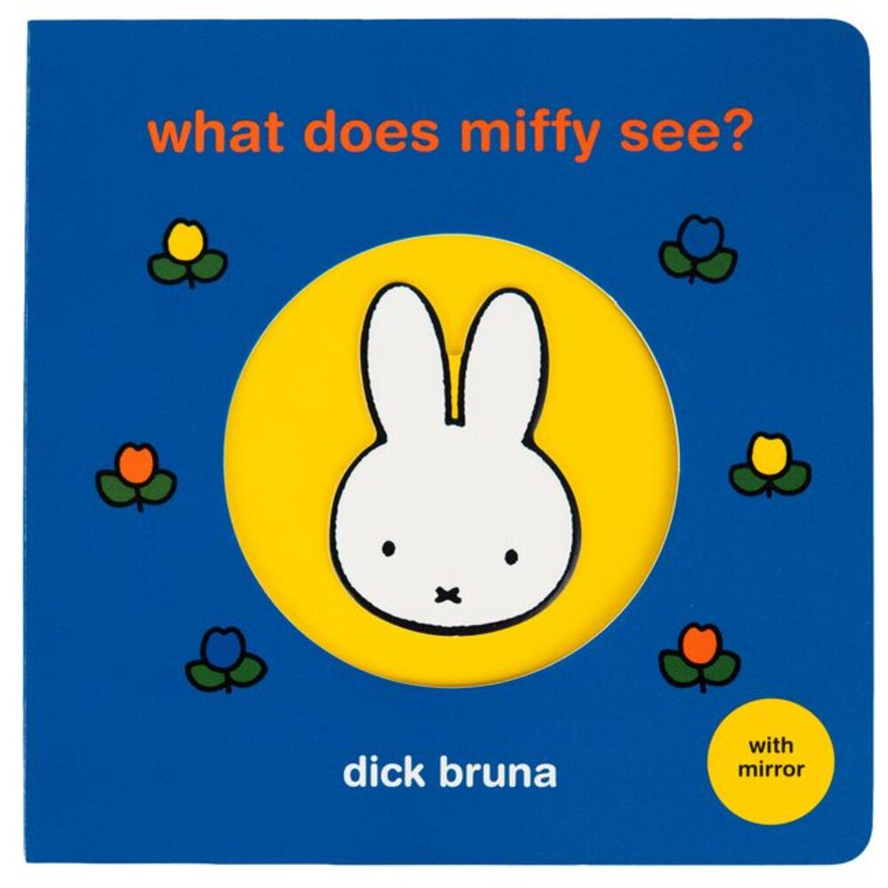 What Does Miffy See? -- Dick Bruna